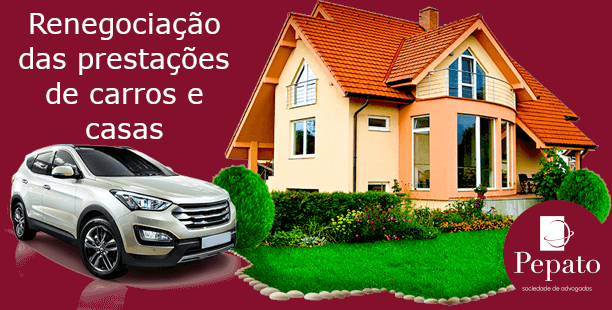 Renegociação das prestações de carros e casas